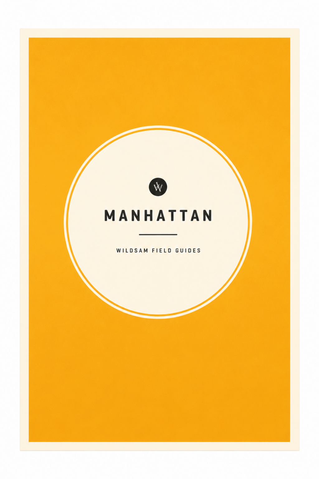 Book cover of 'Manhattan' by Wildsam Field Guides with a yellow background and white circle